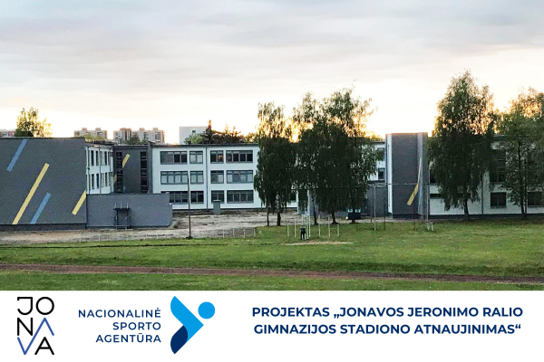 PROJEKTAS „JONAVOS JERONIMO RALIO GIMNAZIJOS STADIONO ATNAUJINIMAS“
