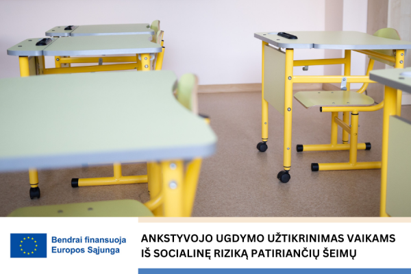 ANKSTYVOJO UGDYMO UŽTIKRINIMAS VAIKAMS IŠ SOCIALINĘ RIZIKĄ PATIRIANČIŲ ŠEIMŲ
