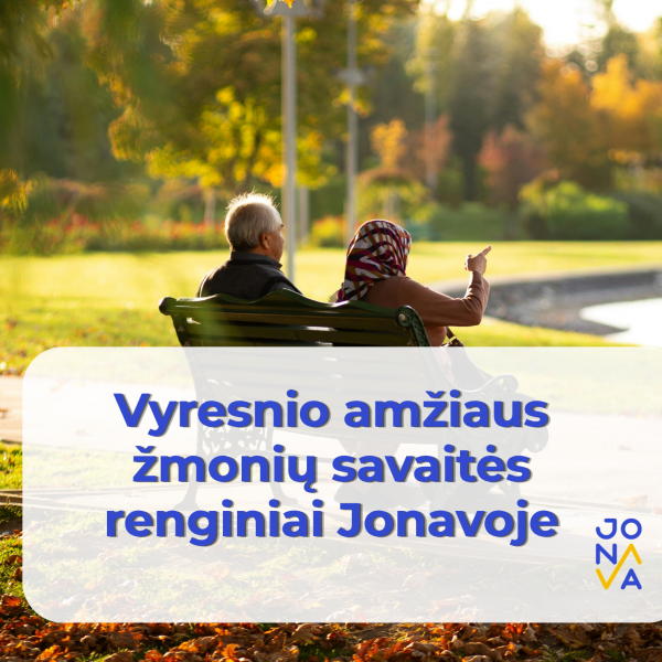 Jonavoje vyks Vyresnio amžiaus žmonių savaitė